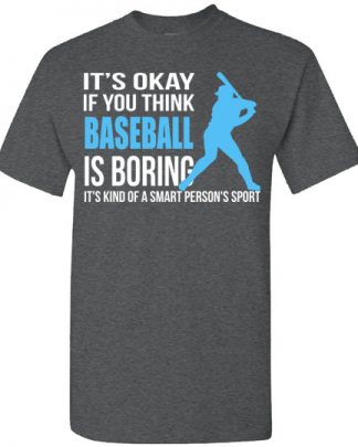 it’s okay if you think baseball is boring