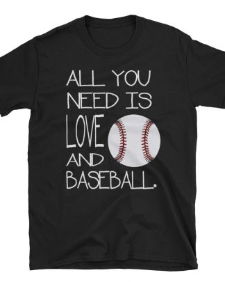 all you need is love and baseball Short-Sleeve Unisex T-Shirt
