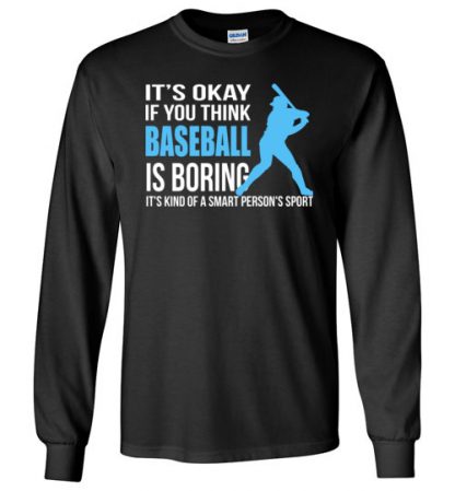 baseball is boring Gildan Long Sleeve T-Shirt