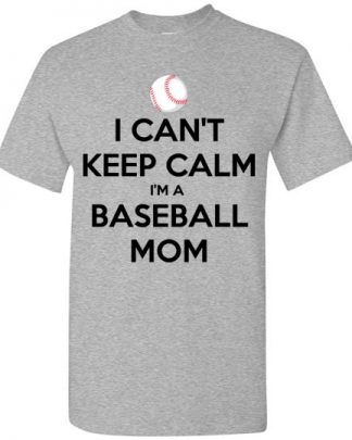 i cant keep calm i’m a baseball mom