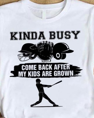 baseball kinda busy come back after my kids are grown Short-Sleeve Unisex T-Shirt