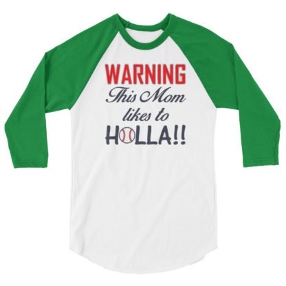 baseball warning this mom likes to holla 3/4 sleeve raglan shirt