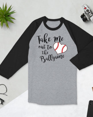 baseball take me out to the ballgame 3/4 sleeve raglan shirt