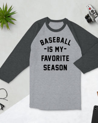 baseball is my favorite season 3/4 sleeve raglan shirt