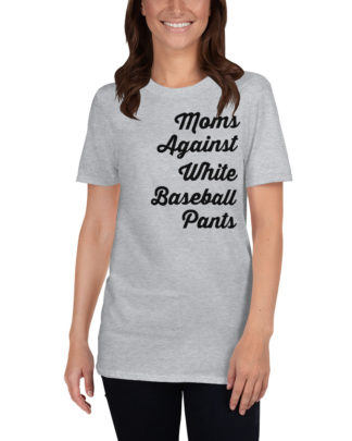 mom against white baseball pants Short-Sleeve Unisex T-Shirt