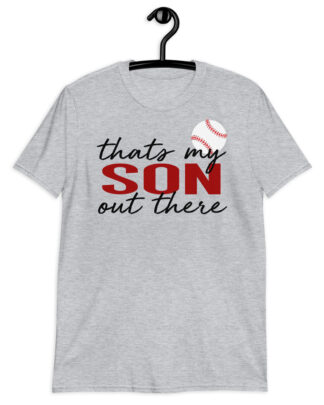 thats my son out there baseball Short-Sleeve Unisex T-Shirt