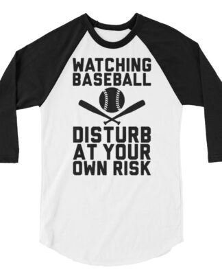 watching baseball  disturb at your own risk 3/4 sleeve raglan shirt