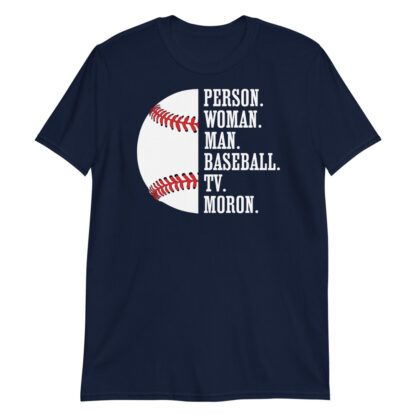 person woman man baseball tv moron Short-Sleeve Unisex T-Shirt