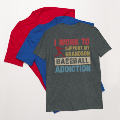 i-work-to-support-my-grandson-baseball-addiction Short-Sleeve Unisex T-Shirt