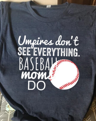 Umpires don’t see everything baseball moms do