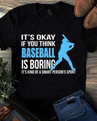 it’s okay if you think baseball is boring