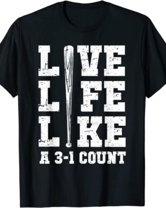live life like a 3 1 count baseball