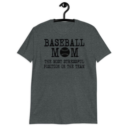 baseball mom the most stressful position on the team Short-Sleeve Unisex T-Shirt