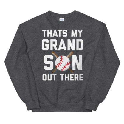 baseball thats my grandson out there Unisex Sweatshirt