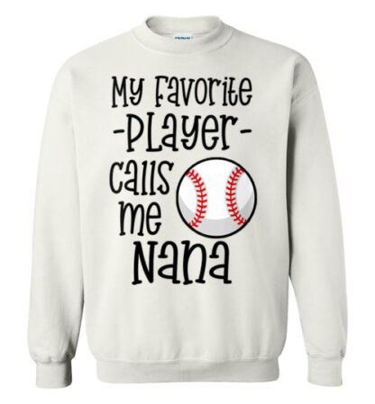 baseball my favorite player calls me nana Gildan Crewneck Sweatshirt