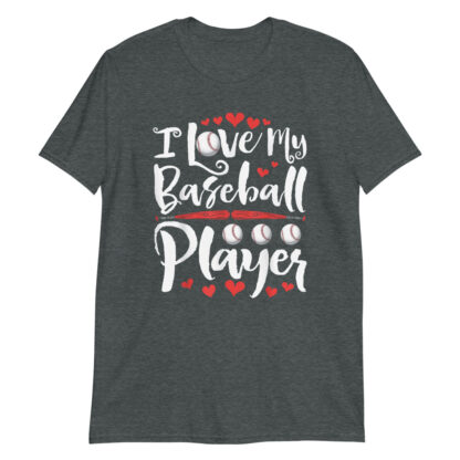 i love my baseball player Short-Sleeve Unisex T-Shirt