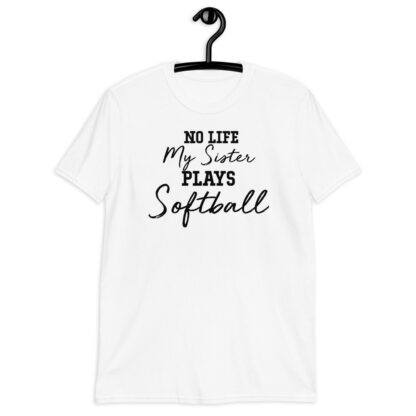 No Life My Sister Plays Softball Short-Sleeve Unisex T-Shirt