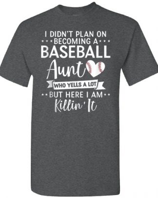 I Didn’t Plan on Becoming a Baseball Aunt Softball Auntie Gildan Short-Sleeve T-Shirt