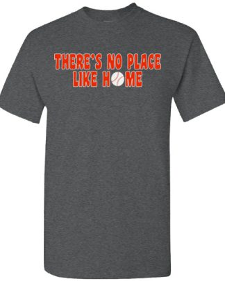 There’s No Place Like Home Baseball shirt