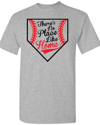 There’s No Place Like Home Baseball unisex shirt