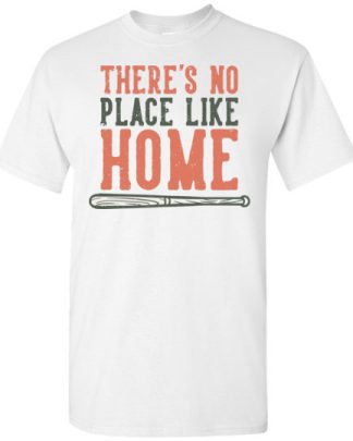 There’s No Place Like Home Baseball unisex t-shirt baseball shirt