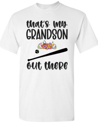 thats my grandson out there baseball grandma shirt