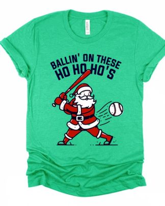 ballin on these ho ho ho’s baseball shirt