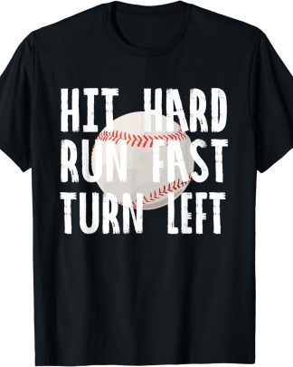 Vintage Hit Hard Run Fast Turn Left Baseball Funny Sport T-Shirt