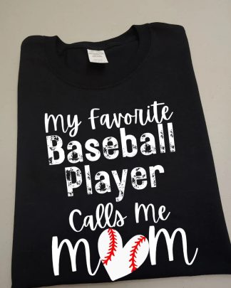 my favorite baseball player calls me mom shirt