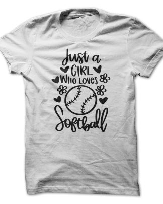 just a girl who loves softball shirt