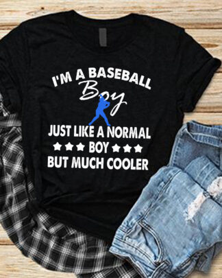 I’m a Baseball Boy – Just Like a Normal Boy, But Much Cooler – BASEBALL SHIRT