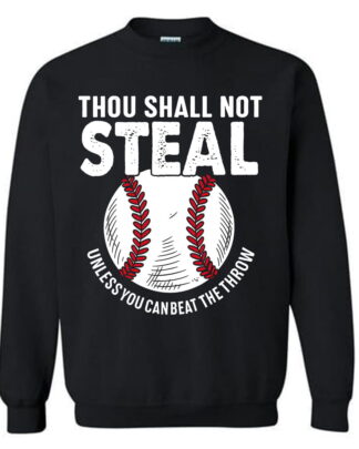 Thou Shall Not Steal Unless You Can Beat The Throw Baseball T-Shirt Thou Shall Not Steal Unless You Can Beat The Throw Baseball T-Shirt
