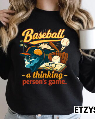 Baseball A Thinking Person’s Game Shirt, Classic Baseball Quote Tee, Hoodie, Sweatshirt