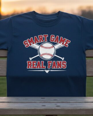 Smart Game. Real Fans. Baseball Shirt Hoodie Sweatshirt Smart Game. Real Fans. Baseball Shirt Hoodie Sweatshirt