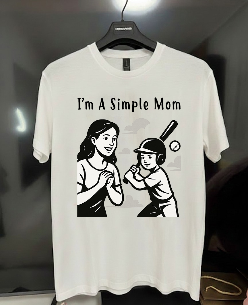 I'm A Simple Mom Shirt, Tee, Sweatshirt & Hoodie – Baseball Mom Proud of Her Son, Cute Sports Mom Gift