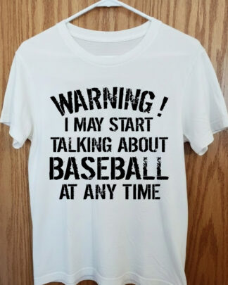 Warning I May Start Talking About Baseball Shirt, Funny Baseball Fan Tee, Game Day Outfit Warning I May Start Talking About Baseball Shirt, Funny Baseball Fan Tee, Game Day Outfit