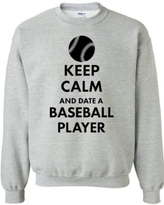 keep calm and date a baseball player Shirt, Tee, Sweatshirt & Hoodie long sleeve keep calm and date a baseball player Shirt, Tee, Sweatshirt & Hoodie long sleeve