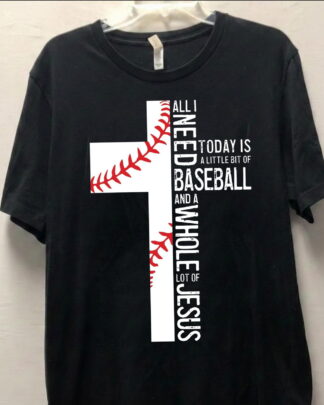 All I Need Today Is A Little Bit Of Baseball And A Whole Lot Of Jesus Shirt, Christian Baseball Tee, Faith Baseball Lover Gift, Baseball Cross Shirt, Sweatshirt Hoodie Long Sleeve All I Need Today Is A Little Bit Of Baseball And A Whole Lot Of Jesus Shirt, Christian Baseball Tee, Faith Baseball Lover Gift, Baseball Cross Shirt, Sweatshirt Hoodie Long Sleeve