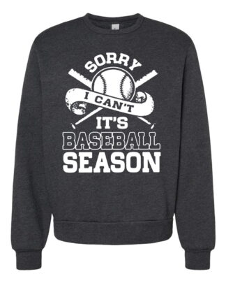 Sorry I Can’t It’s Baseball Season Shirt, Baseball Lover Tee, Funny Baseball Fan Gift, Baseball Season Shirt, Tee, Sweatshirt & Hoodie Long Sleeve
