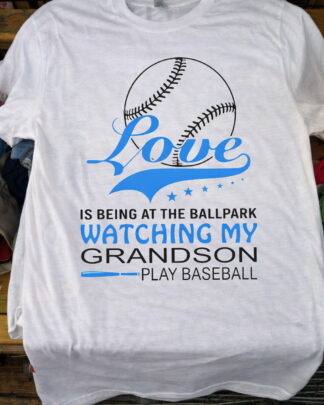 Love Is Watching My Grandson Play Baseball Shirt, Tee, Sweatshirt & Hoodie long sleeve Love Is Watching My Grandson Play Baseball Shirt, Tee, Sweatshirt & Hoodie long sleeve