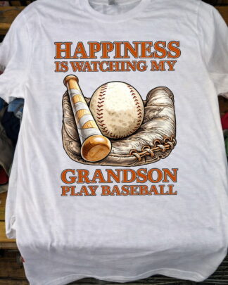 Proud Baseball Grandma Grandpa Gift - Happiness Is Watching My Grandson Play Baseball Shirt, Tee, Sweatshirt & Hoodie long sleeve