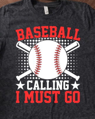 baseball is calling and i must go baseball shirt Shirt, Tee, Sweatshirt & Hoodie long sleeve baseball is calling and i must go baseball shirt Shirt, Tee, Sweatshirt & Hoodie long sleeve
