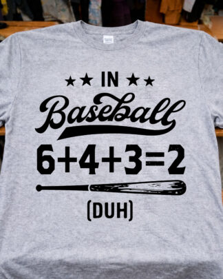Funny Baseball Math Shirt 6+4+3=2 Duh Baseball Lover Tee, Sweatshirt, Hoodie, Long Sleeve Shirt Gift for Baseball Players, Coaches & Fans