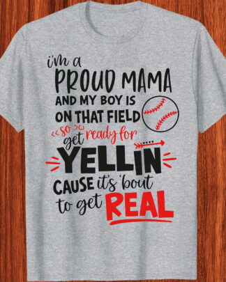 Funny Proud Baseball Mama Get Ready For Yellin Gameday Gift Shirt, Tee, Sweatshirt & Hoodie long sleeve