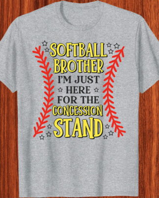 Funny Softball Brother I'm Just Here For The Concession Stand Gift Shirt, Tee, Sweatshirt & Hoodie long sleeve