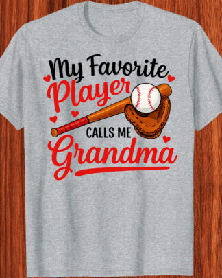 My Favorite Baseball Player Calls Me Grandma Shirt, Baseball Grandma Tee, Funny Grandma Gift, Mother's Day Sweatshirt, Hoodie & Long Sleeve