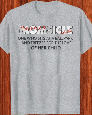 Momsicle Baseball Mom Shirt, Funny Baseball Mom Tee, One Who Sits at a Ballpark and Freezes for the Love of Her Child, Baseball Mom Sweatshirt, Hoodie, Long Sleeve Gift