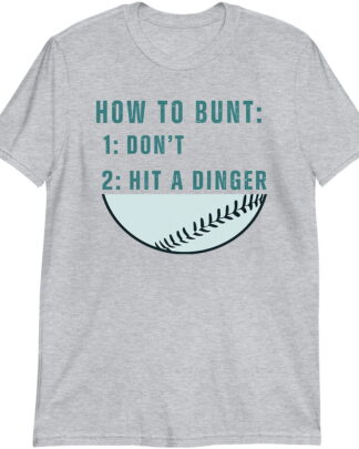 How To Bunt Don't Hit A Dinger Shirt Funny Baseball Tee Sweatshirt & Hoodie Long Sleeve