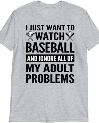 I Just Want to Watch Baseball Shirt, Funny Baseball Tee, Baseball Sweatshirt & Hoodie Long Sleeve, Baseball Fan Gift