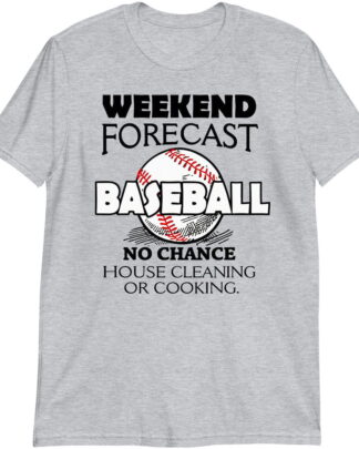 Weekend Forecast Baseball Shirt, Funny Baseball Tee, Baseball Sweatshirt & Hoodie Long Sleeve, Weekend Baseball Fan Gift